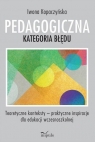 Pedagogiczna kategoria błędu Iwona Kopaczyńska