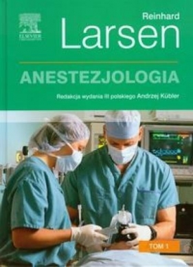 Anestezjologia Tom 1 - Larsen Reinhard