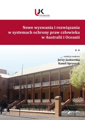Nowe wyzwania i rozwiązania w systemach ochrony praw człowieka w Australii i Oceanii Tom 2