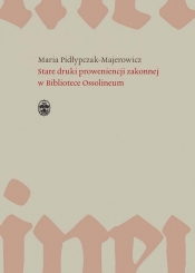 Stare druki proweniencji zakonnej w Bibliotece Ossolineum