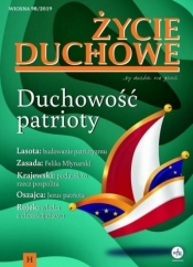 Życie Duchowe 98/2019 (Wiosna) Duchowość patrioty - Opracowanie zbiorowe