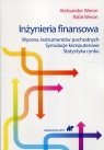 Inżynieria finansowaWycena instrumentów pochodnych Symulacje komputerowe Aleksander Weron, Rafał Weron