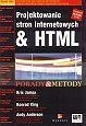 Projektowanie stron internetowych i HTML Porady i metody Anderson Andy Jamsa Kris King Konrad