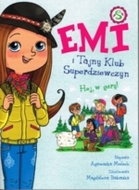 Emi i Tajny Klub Superdziewczyn. Tom 13. Hej, w góry! - Agnieszka Mielech