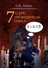 7 (i pół) dni rozmyslań debila G.K. Zacios