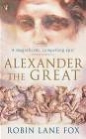Alexander the Great - Robin Lane Fox, F Lane