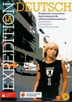 Expedition Deutsch 1A Podręcznik z ćwiczeniami z płytą CD - Betleja Jacek, Nowicka Irena, Wieruszewska Dorota