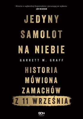 Jedyny samolot na niebie. Historia mówiona zamachów z 11 września - Garrett M. Graff