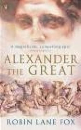 Alexander the Great Robin Lane Fox, F Lane
