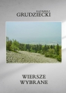 Wiersze wybrane Kazimierz Grudziecki