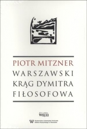 Warszawski krąg Dymitra Fiłosofowa - Piotr Mitzner