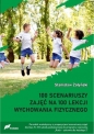 100 scenariuszy zajęć na 100 lekcji wychowania fizycznego - Stanisław Żołyński