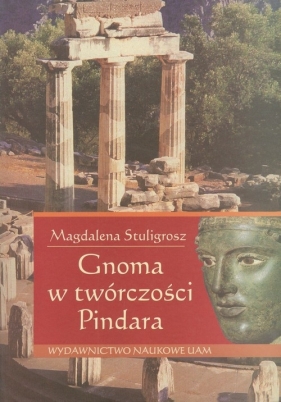 Gnoma w twórczości Pindara - Stuligrosz Magdalena
