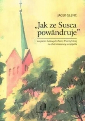 Jak ze Susca powandruje - Jacek Glenc