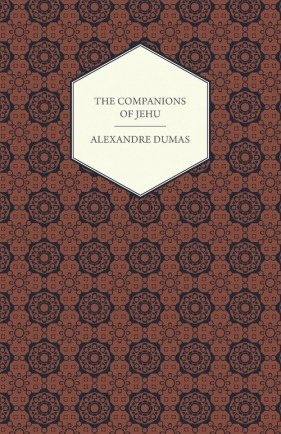The Works Of Alexandre Dumas - The Companions Of Jehu - Dumas Alexandre