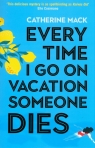 Every Time I Go on Vacation, Someone Dies Mack Catherine