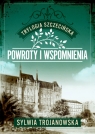 Trylogia szczecińska. Tom 3. Powroty i wspomnienia Trojanowska Sylwia