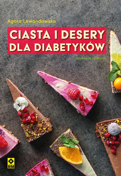 Ciasta i desery dla diabetyków. Wyd. IV