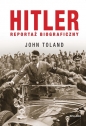 Hitler. Reportaż biograficzny - John Toland