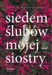 Siedem ślubów mojej siostry - Edyta Kochlewska