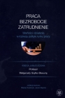 Praca, bezrobocie, zatrudnienie. Wartości i działania w rozwoju polityki rynku