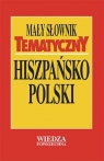Mały słownik tematyczny hiszpańsko-polski Krzyżanowski Jan