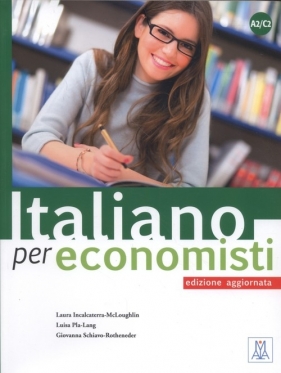 Italiano per economisti - edizione aggiornata - Laura Incalcaterra McLoughlin, Luisa Pla-Lang, Giovanna Schiavo-Rotheneder