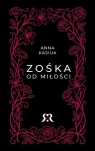 Zośka od miłości Anna Kasiuk
