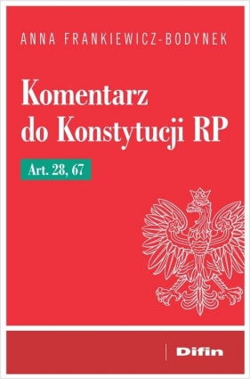 Komentarz do Konstytucji RP art. 28, 67 - Anna Frankiewicz-Bodynek