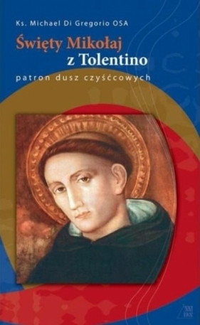 Św. Mikołaj z Tolentino patron dusz czyśćcowych - Michael Di Gregorio