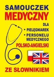 Samouczek medyczny dla pielęgniarek i personelu medycznego polsko-angielski ze słownikiem