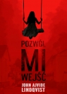 Pozwól mi wejść John Ajvide Lindqvist