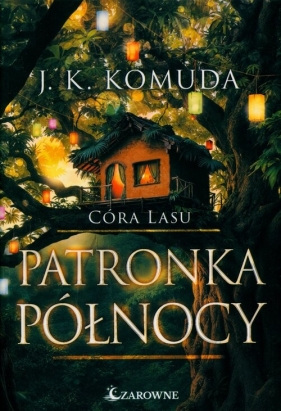 Patronka północy Tom 4. Córa lasu - Jacek Komuda
