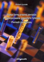 Wpływ formy prawnej pieniądza na funkcjonowanie gospodarki rynkowej