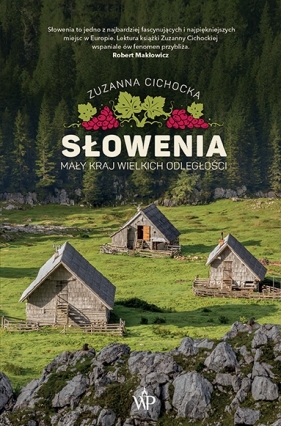 Słowenia. Mały kraj wielkich odległości Cichocka Zuzanna