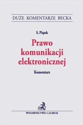 Prawo komunikacji elektronicznej. Komentarz - Stanisław Piątek