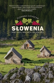 Słowenia. Mały kraj wielkich odległości - Cichocka Zuzanna