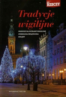 Tradycje wigilijne - Sławomir Rusin