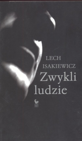 Zwykli ludzie - Isakiewicz Lech