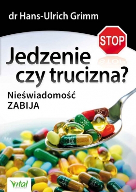 Jedzenie czy trucizna? - Hans-Ulrich Grimm