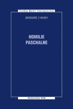 Homilie paschalne - Grzegorz z Nyssy