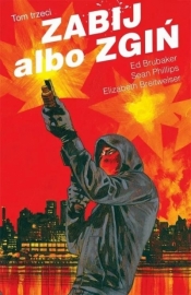 Zabij albo zgiń T.3 - Ed Brubaker