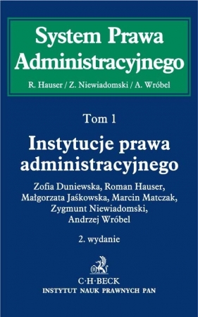 Instytucje prawa administracyjnego Tom 1 - Roman Hauser, Małgorzata Jaśkowska, Zygmunt Niewiadomski, Andrzej Wróbel, Zofia Duniewska, matczak Marcin