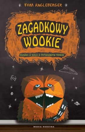 Zagadkowy Wookie i jego tajemnica - Tom Angleberger