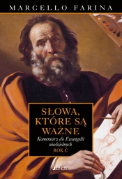Słowa które są ważne Komentarze do Ewangelii niedzielnych Rok C