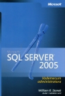 Microsoft SQL Server 2005 Vademecum administratora Stanek William R.