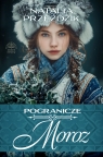 Moroz. Pogranicze. Tom 4 Natalia Przeździk