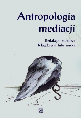 Antropologia mediacji - <br />