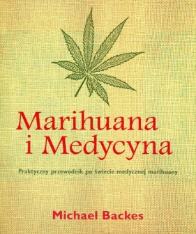 Marihuana i Medycyna - Backes Michael