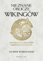 Nieznane oblicze Wikingów. Zapomniane opowieści nordyckiego świata - Eleanor Barraclough